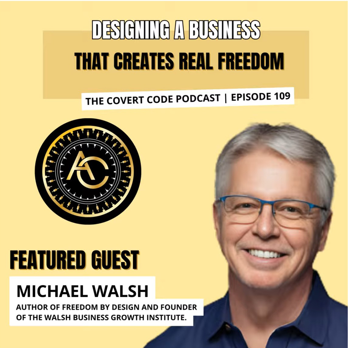 Freedom by Design Michael Walsh on Scaling Without Burnout Covert Code Thumbnail