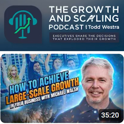 Growth and Scaling Podcast with Todd Westra Thumbnail